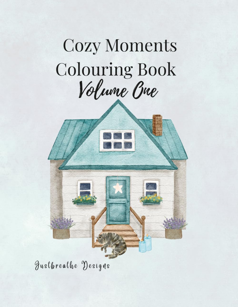 Cozy Moments Colouring Book: Volume One (Colouring For Calm and Peaceful Moments)