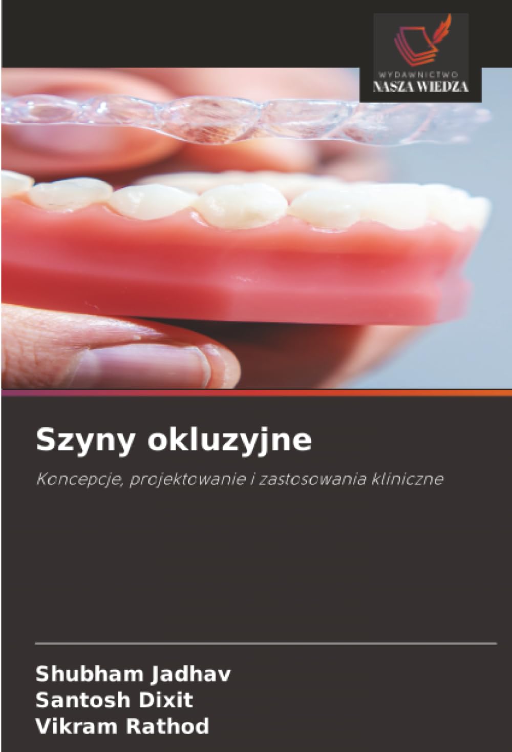 Szyny okluzyjne: Koncepcje, projektowanie i zastosowania kliniczne