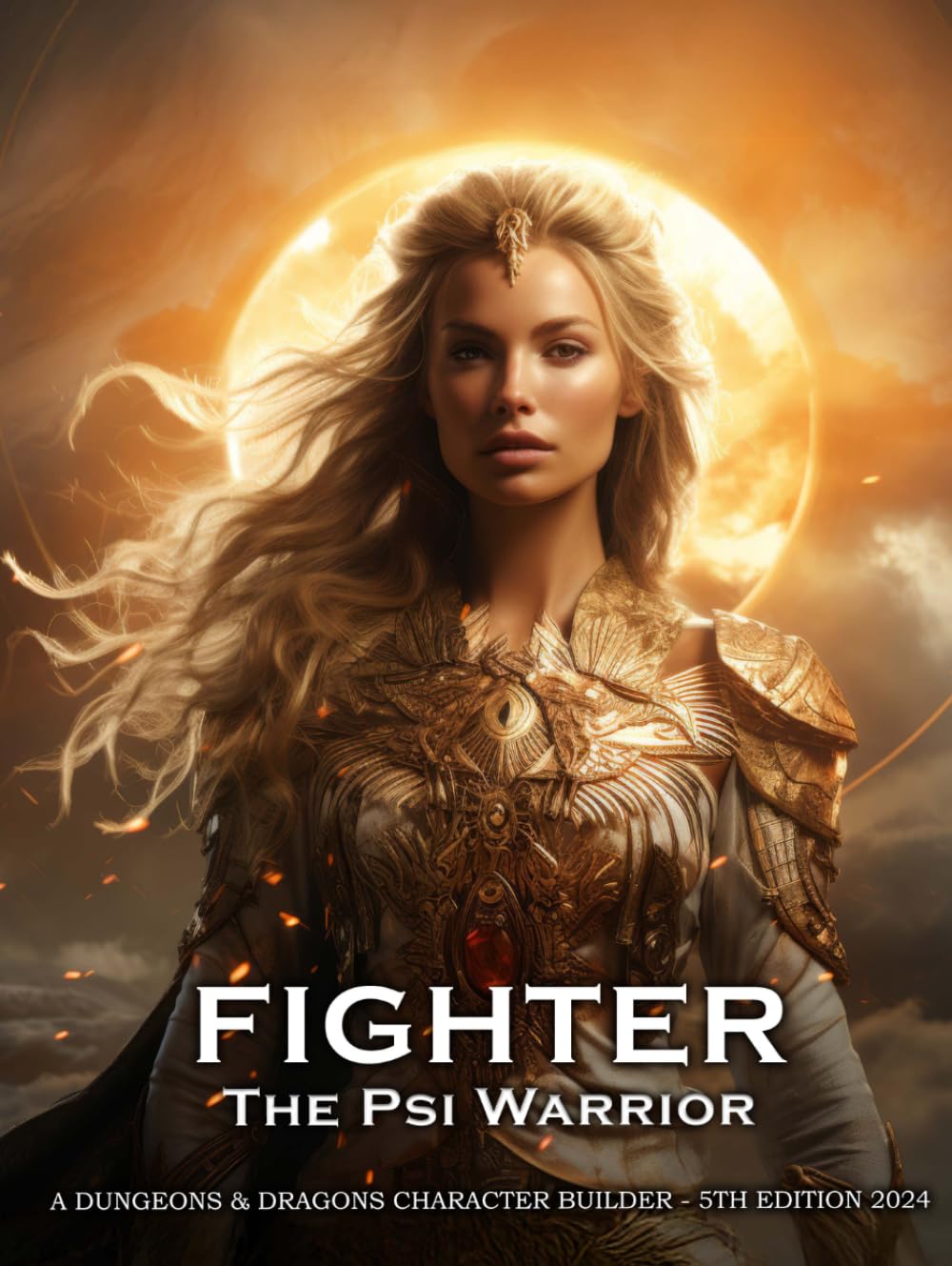 Psi Warrior - A D&D Character Building Guide (Fighter Sub-Class Character Builders: The Ultimate Guides for the D&D Fighter)