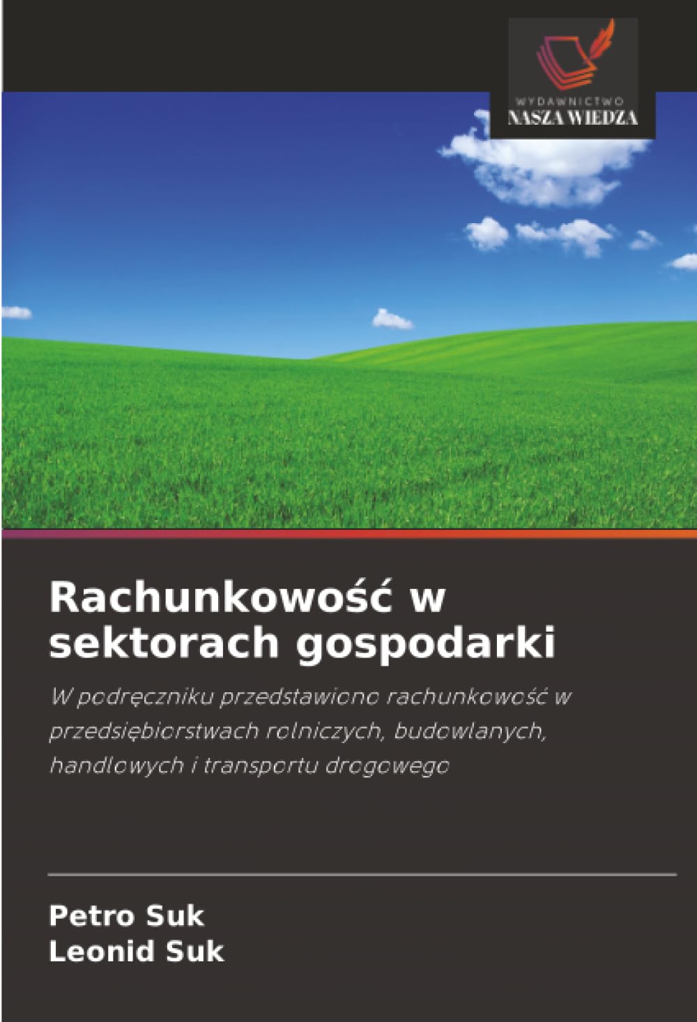 Rachunkowo¿¿ w sektorach gospodarki: W podr¿czniku przedstawiono rachunkowo¿¿ w przedsi¿biorstwach rolniczych, budowlanych, handlowych i transportu drogowego