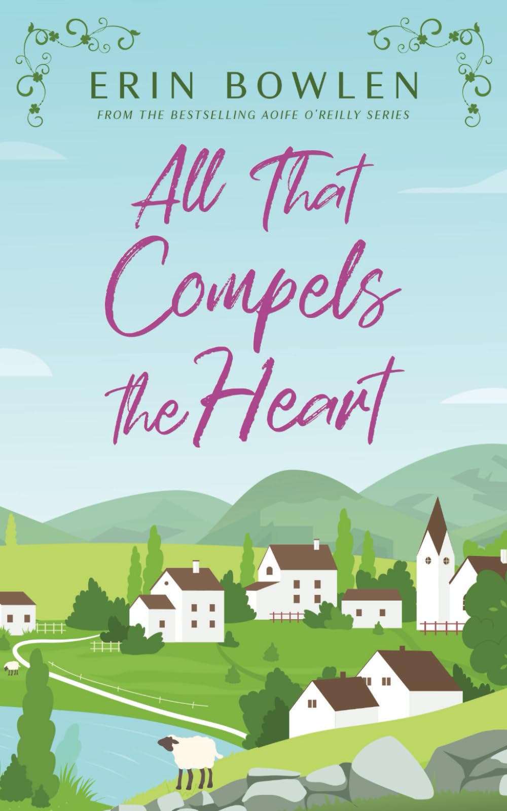 All That Compels the Heart: 1 (Aoife O'Reilly Series)