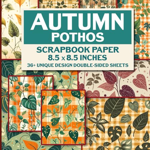 Autumn Pothos Scrapbook Paper: Elegant Double-Sided Themed Sheets for Creative Art Projects, Mixed Media Collage, and Decoupage