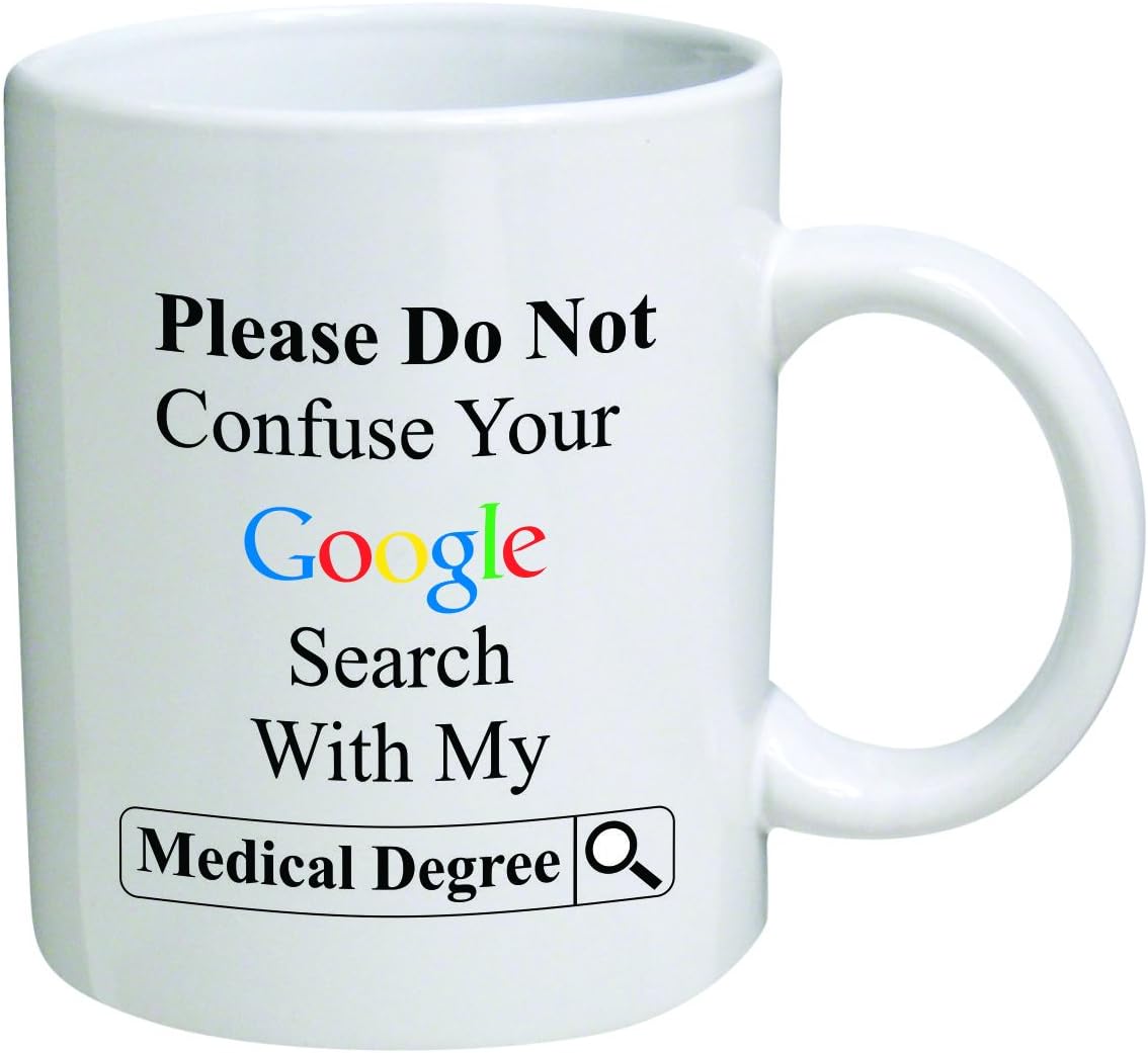 Funny Mug 11OZ Doctor, please do not confuse search with degree, novelty and gift, dad, by Yates And Franco