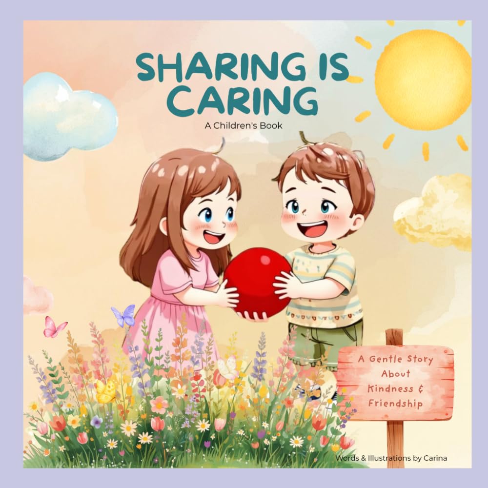 SHARING IS CARING: A Gentle Story About Kindness & Friendship