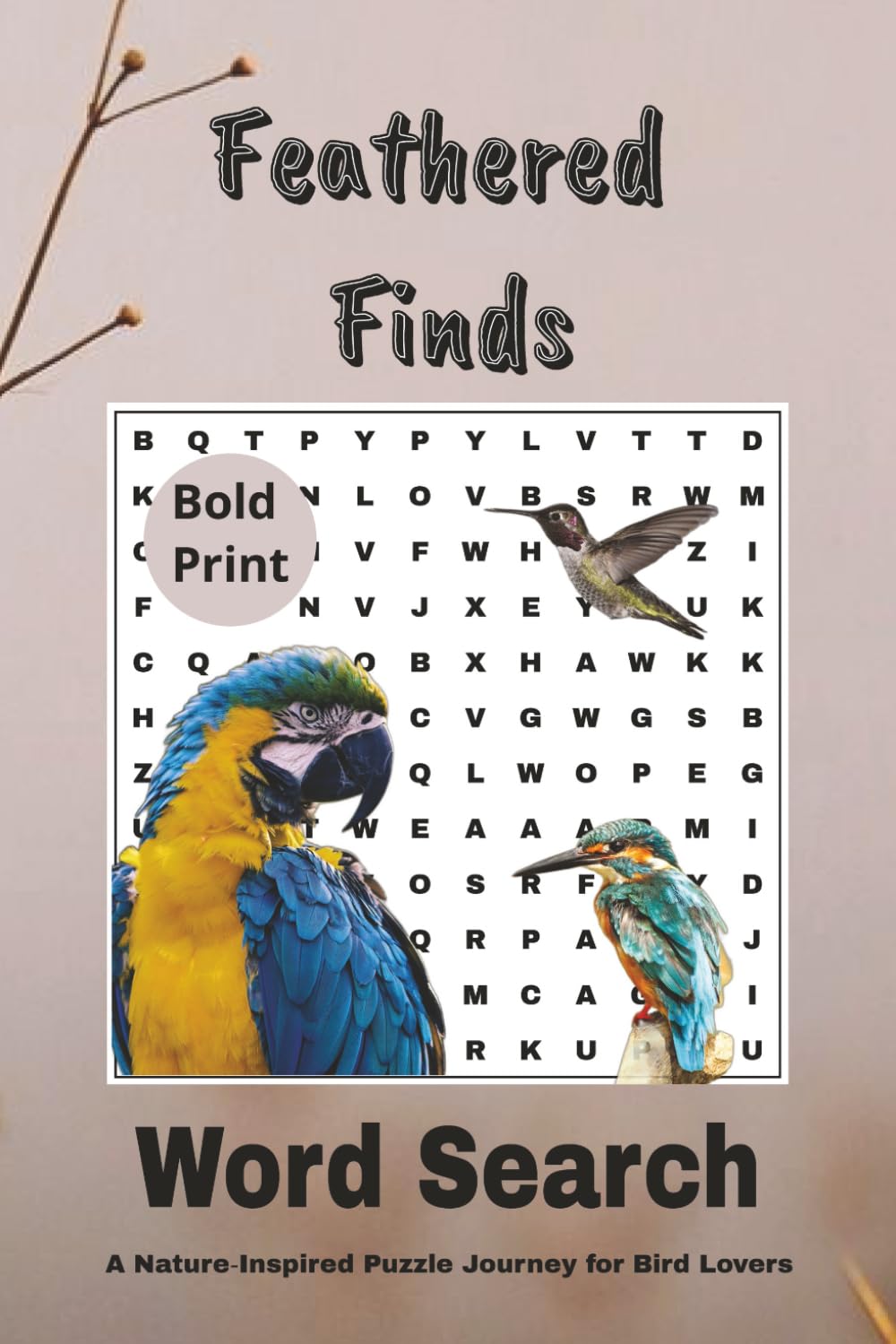 Feathered Finds Word Search: A Nature‑Inspired Puzzle Journey for Bird Lovers (Themed Word Search Adventures)