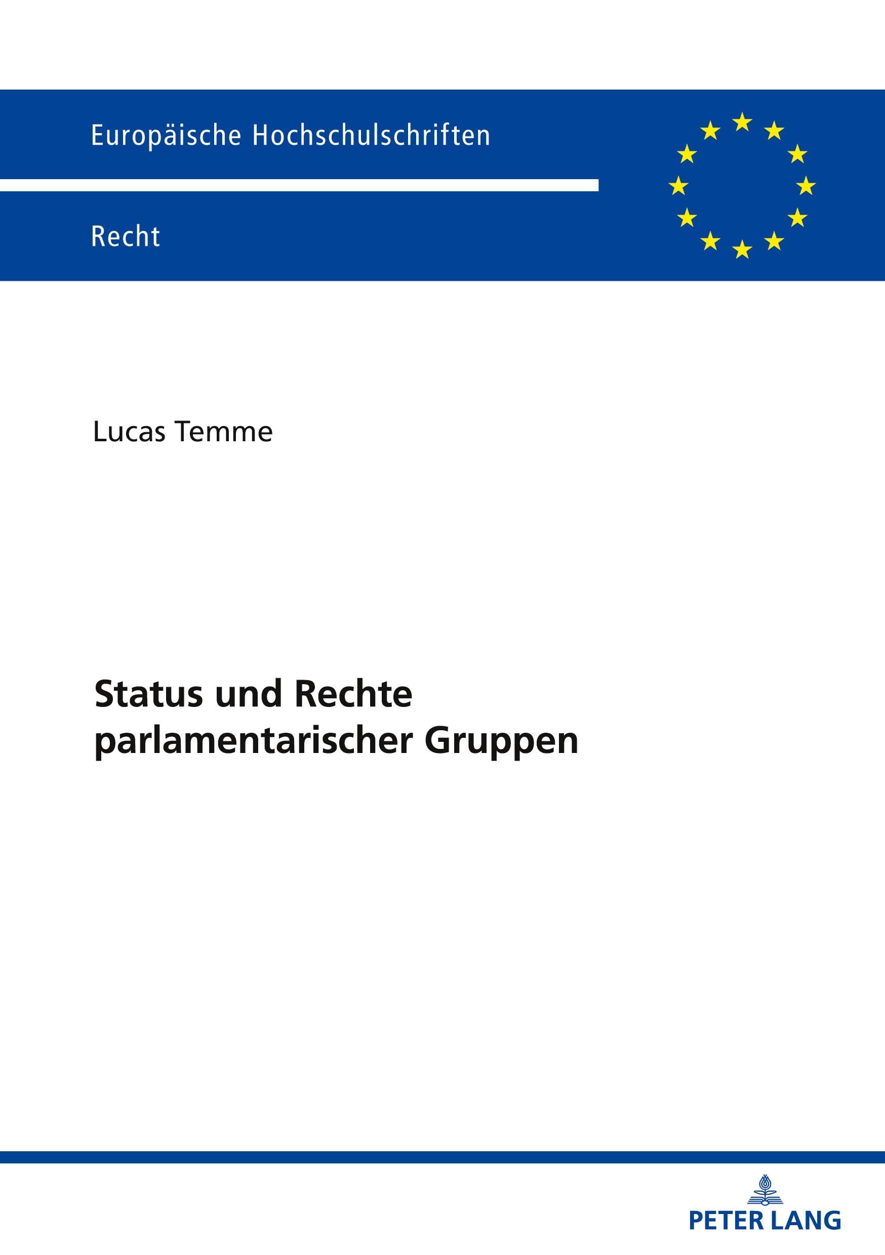 Status und Rechte parlamentarischer Gruppen: 6863 (Europaeische Hochschulschriften Recht)