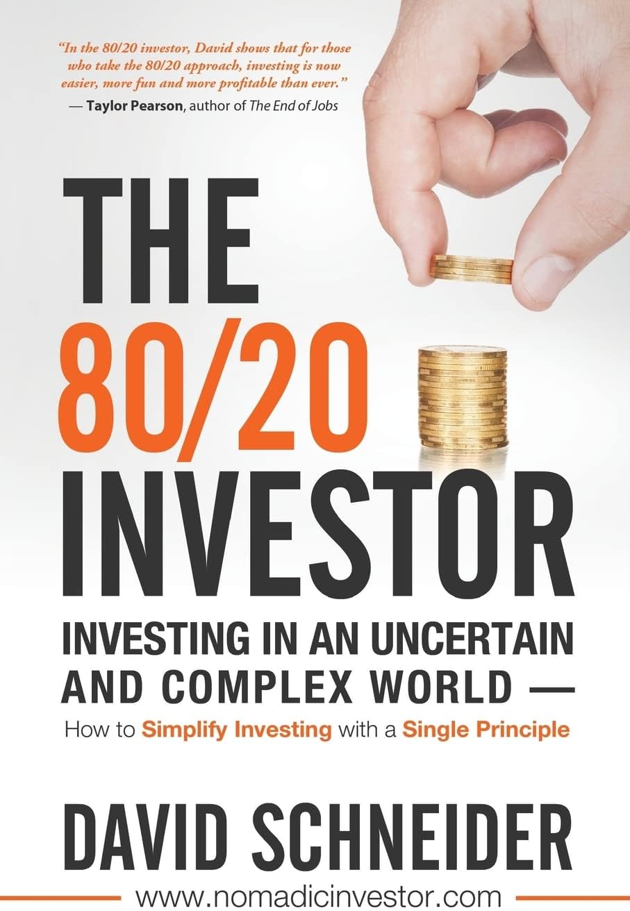 The 80/20 Investor: Investing in an Uncertain and Complex World - How to Simplify Investing with a Single Principle