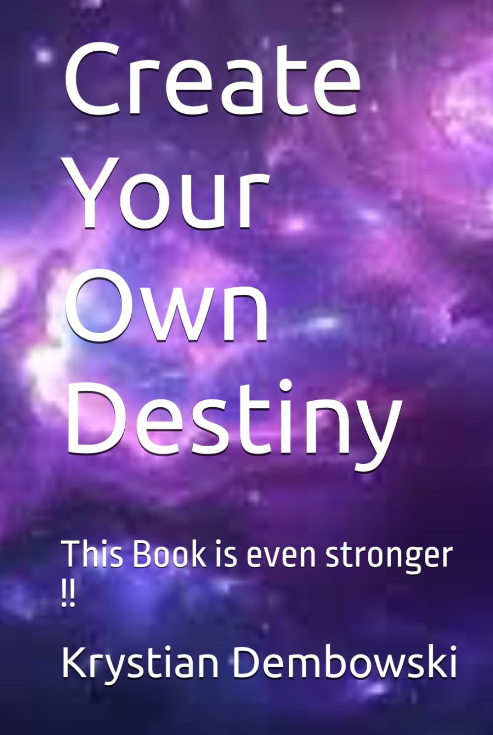 Create Your Own Destiny: This Book is even stronger !!