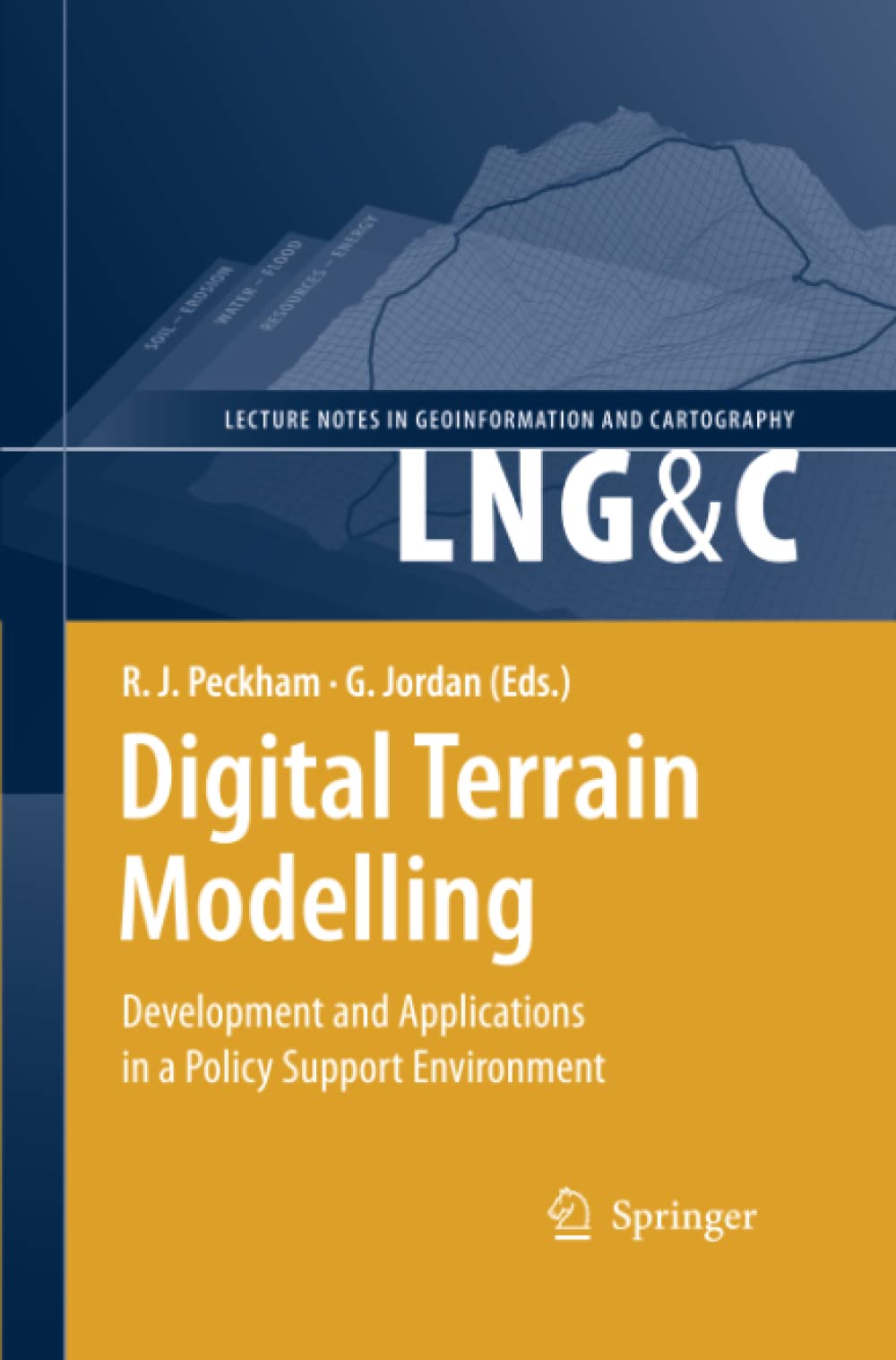 Digital Terrain Modelling: Development and Applications in a Policy Support Environment (Lecture Notes in Geoinformation and Cartography)