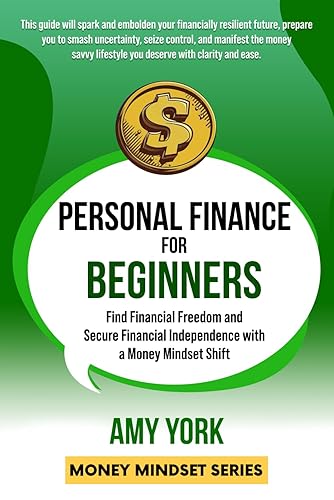 Personal Finance for Beginners: Find Financial Freedom and Secure Financial Independence with a Money Mindset Shift (Money Mindset Series)
