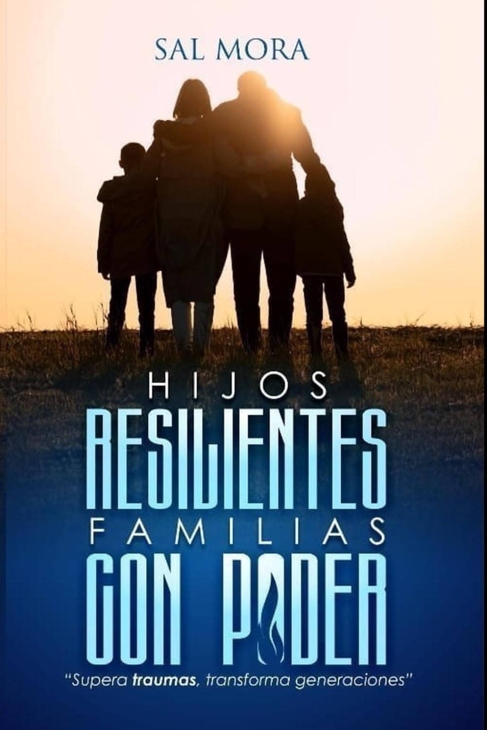 Hijos Resilientes: Familias con Poder (Spanish Edition)