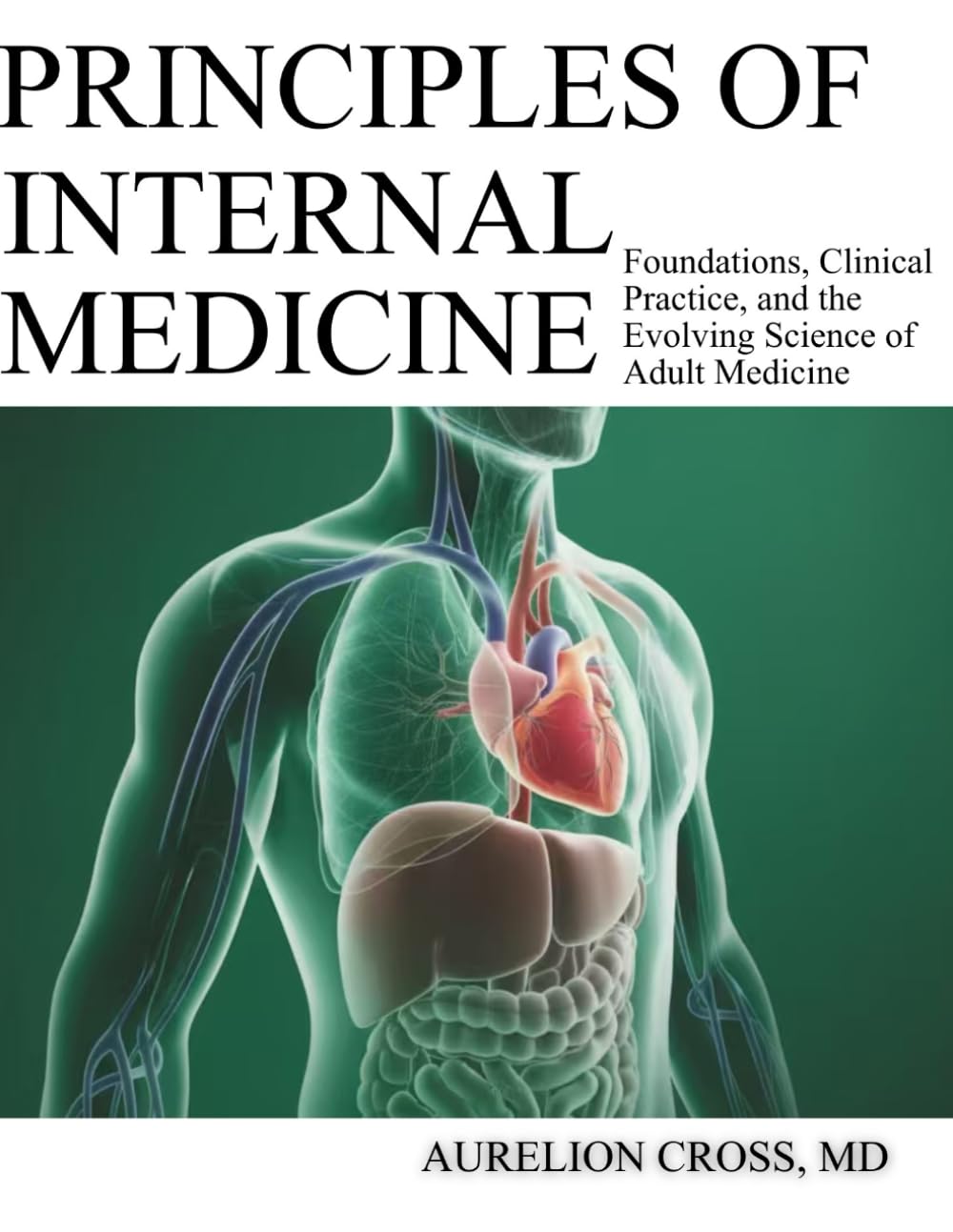 Principles of Internal Medicine: Foundations, Clinical Practice, and the Evolving Science of Adult Medicine