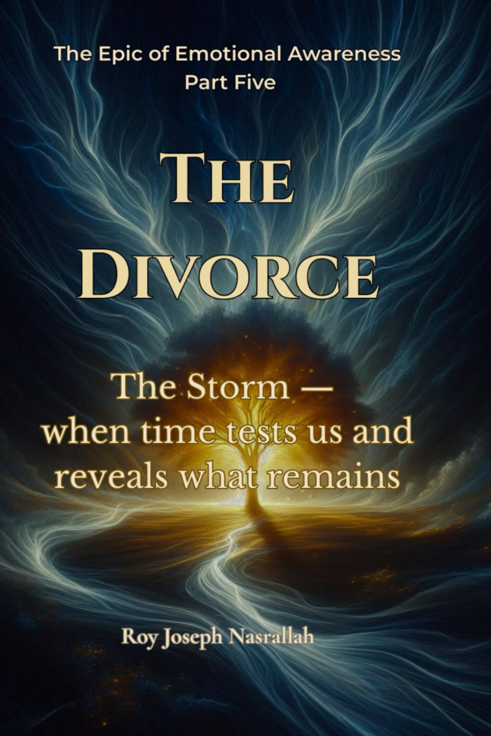The Divorce: The Storm — when time tests us and reveals what remains (The Epic of Emotional Awareness)