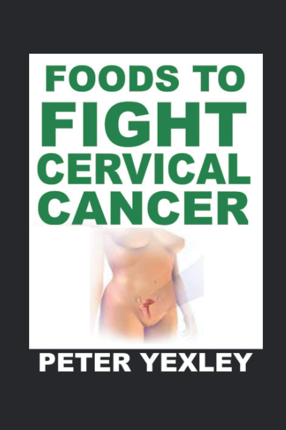 Foods To Fight Cervical Cancer