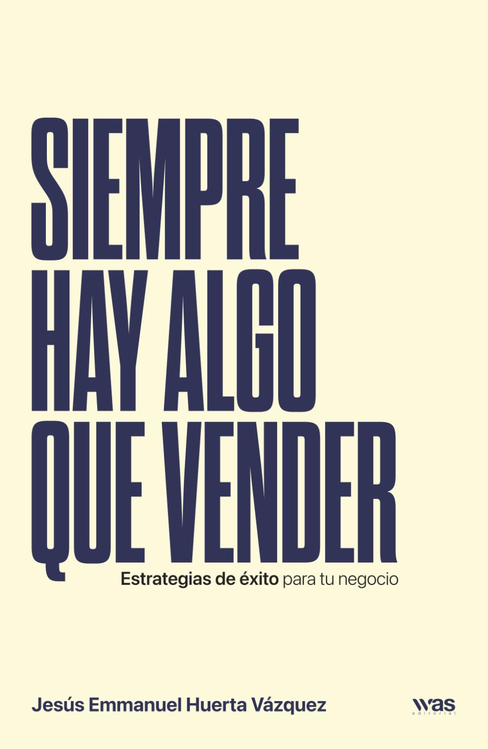 Siempre hay algo que vender: Estrategias de éxito para tu negocio