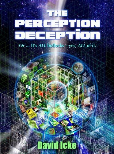 The Perception Deception - Part Two by David Icke