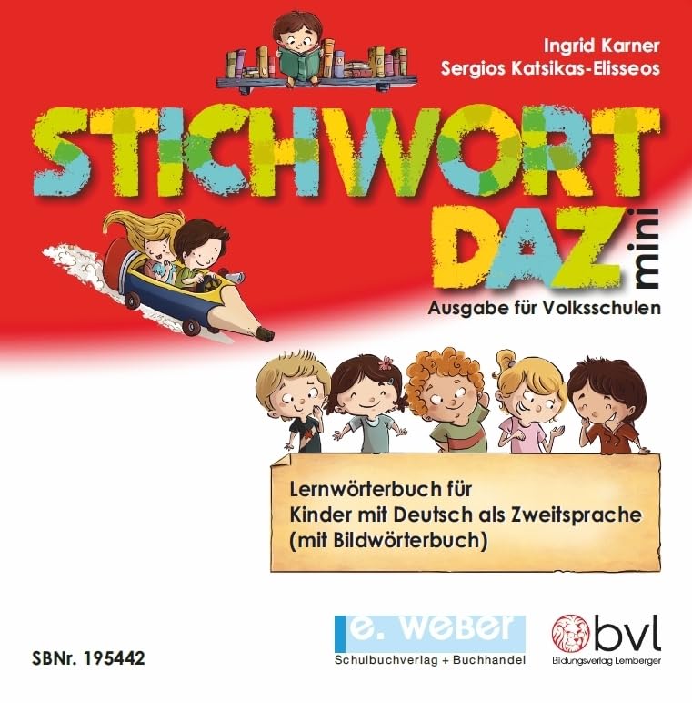Stichwort DAZ mini: Lernwörterbuch für Deutsch als Zweitsprache für die Volksschule/Grundschule (mit mehrsprachigem thematischen Wörterverzeichnis in ... osnisch/Kroatisch/Serbisch/Englisch/Türkisch)