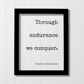 Ernest H Shackleton quote framed wall art Through endurance we conquer motivational print for gym office home decor
