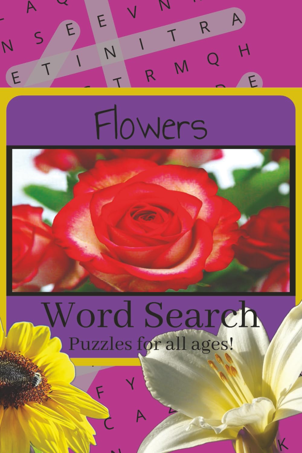 Flowers Word Search: Word Search about Flowers, Flower names, Flower Species, and More | 6x9 inches, 106 pages | 50+ Puzzles