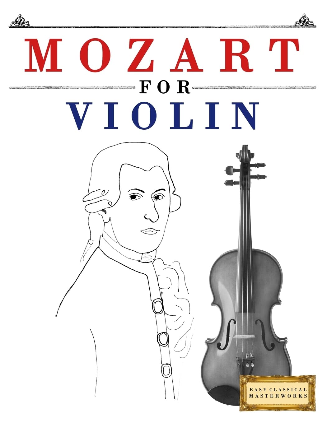 CREATESPACE Mozart for Violin: 10 Easy Themes for Violin Beginner Book