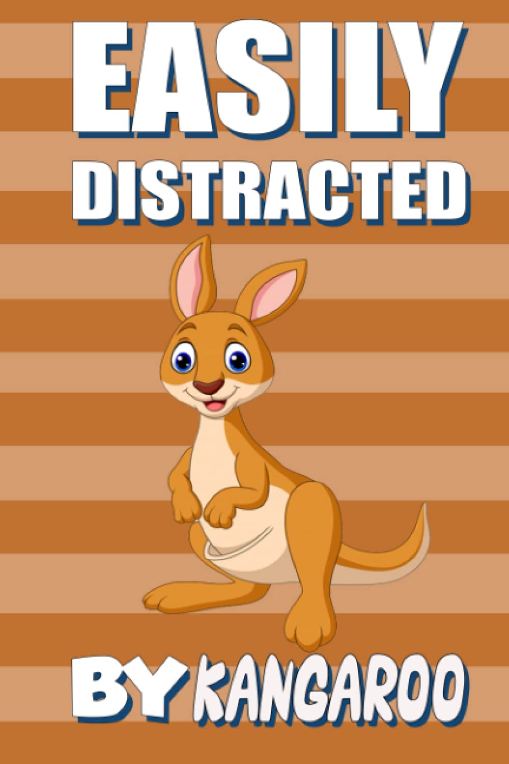 Easily distracted by kangaroo: Notebook / Journal For Kids, men and kids cute Kangaroo Gift notebook Kangaroo lovers, 120 blank Pages, 6x9 Inches Matte Finish