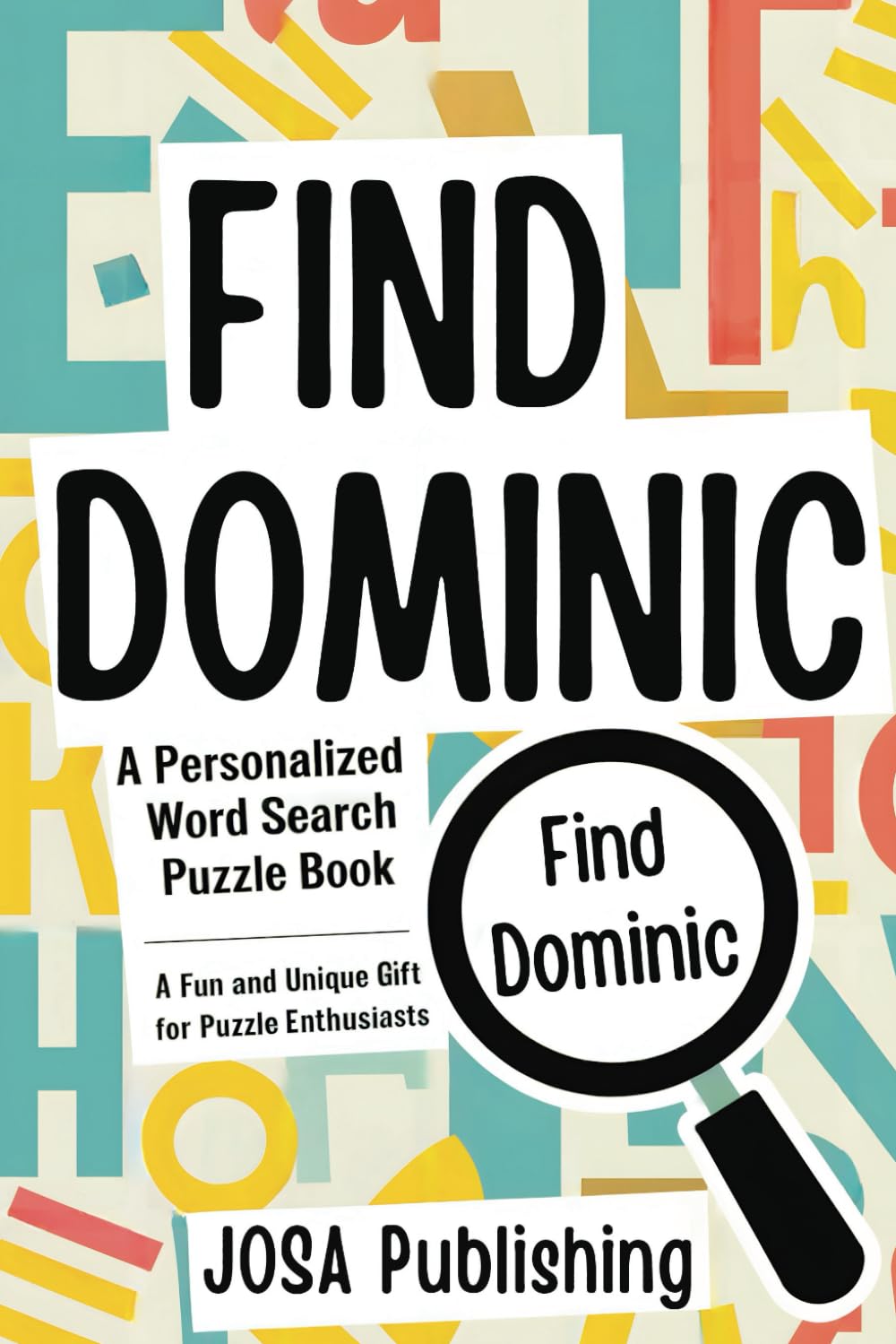 Find Dominic: A Personalized Word Search Puzzle Book: The Perfect Gift for a Unique and Memorable Challenge