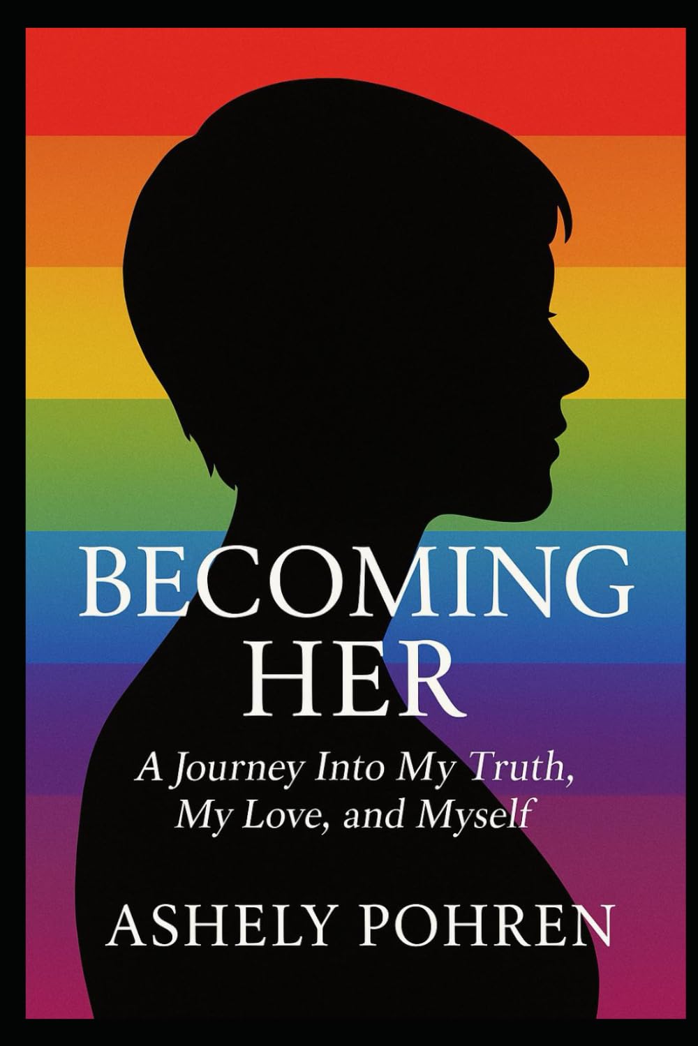 BECOMING HER: A Journey Into My Truth, My Love, and Myself