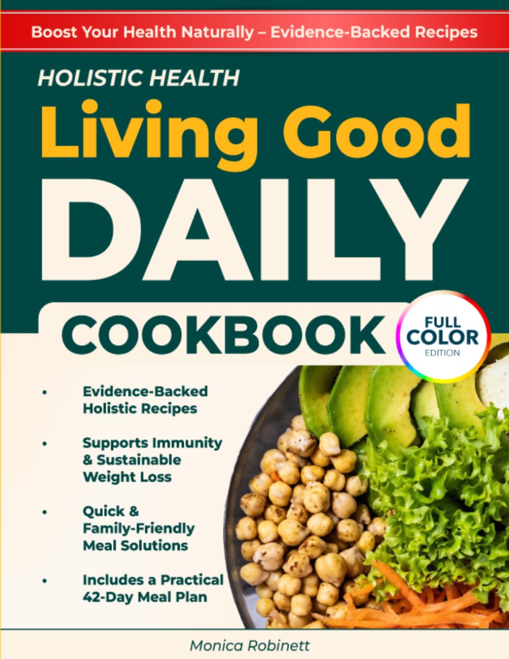 Holistic Health Living Good Daily Cookbook: Clean and Flavorful Recipes to Encourage Sustainable Weight Loss, Strengthen Immunity, and Promote Lasting Vitality – Includes the 42-Day Meal Plan