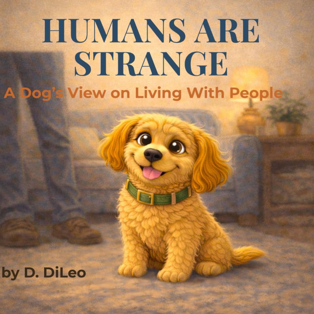 Humans Are Strange: A Dog’s View on Living With People