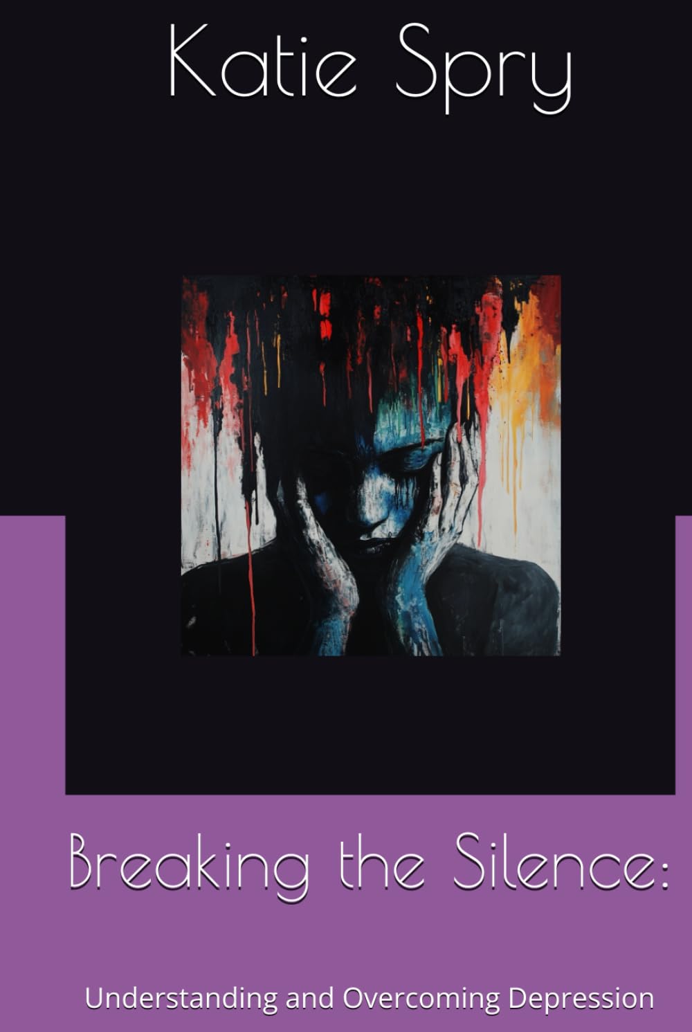 Breaking the Silence:: Understanding and Overcoming Depression