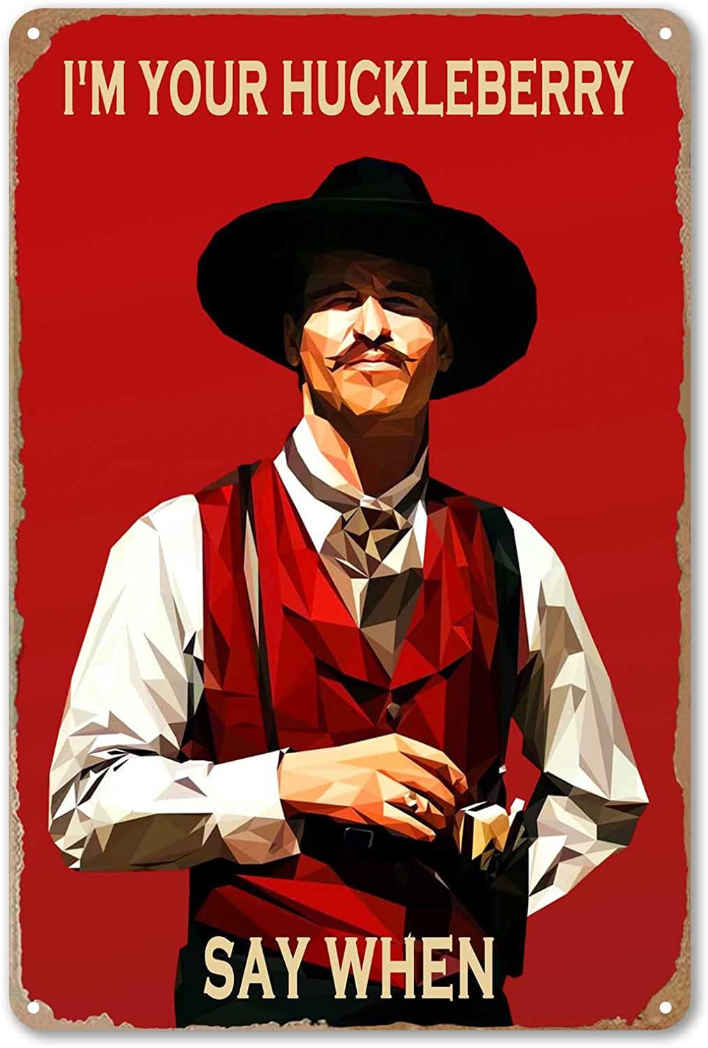 Say When, CrazySign Cowboy Decor Vintage Movie Posters I'm Your Huckleberry Sign For Home Bar Garage Use (254)