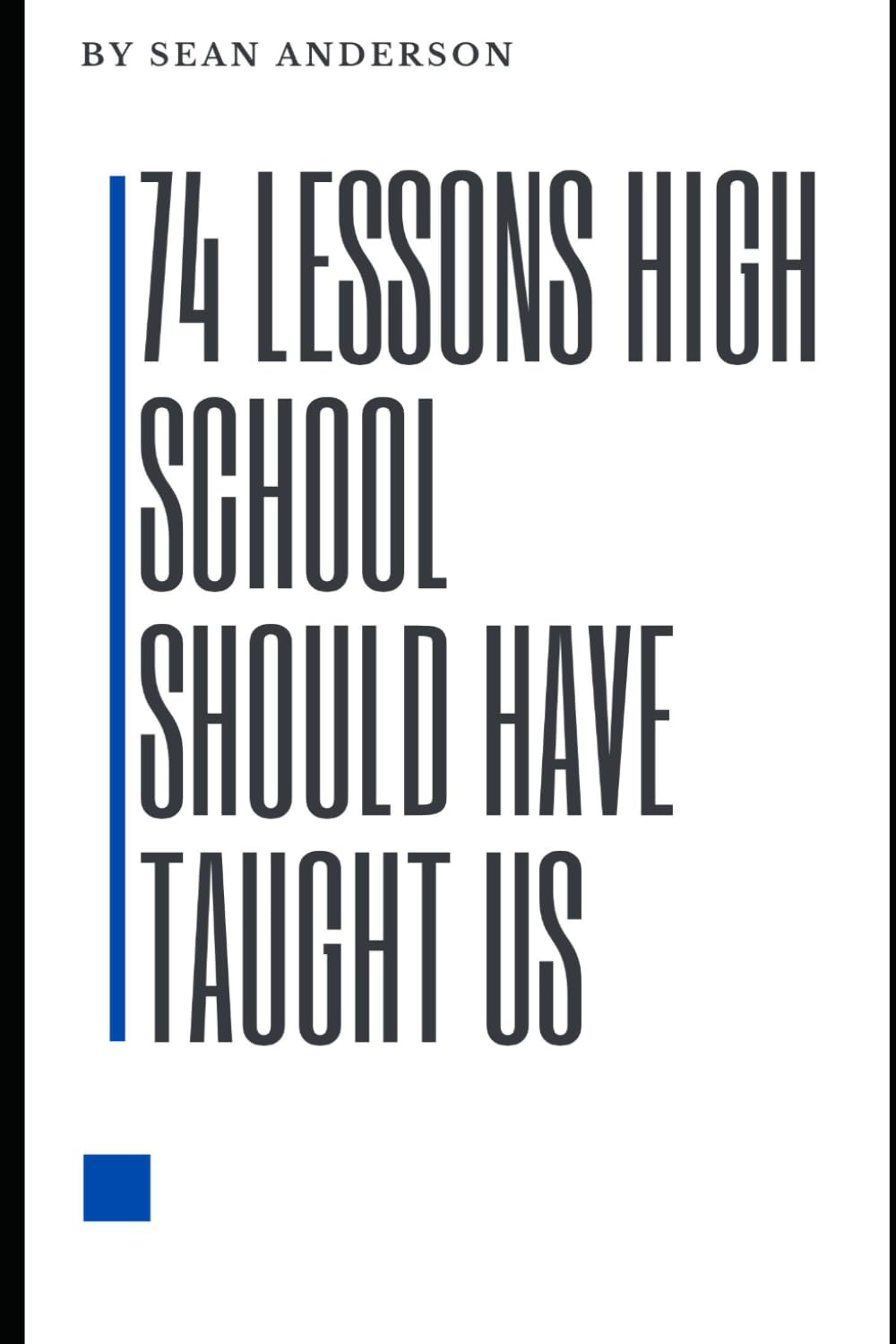 74 Lessons High School Should Have Taught Us!
