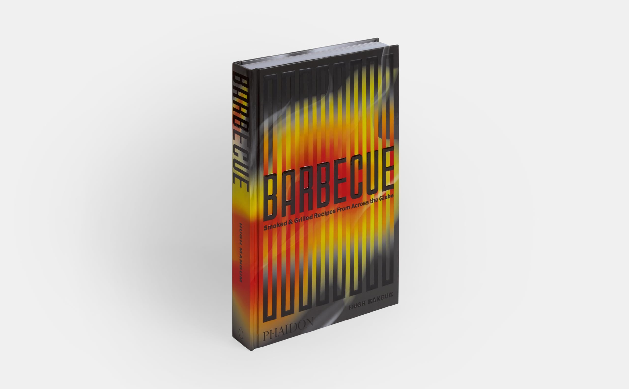 Barbecue: Smoked & Grilled Recipes From Across the Globe