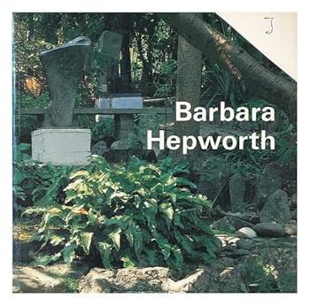 Paperback Barbara Hepworth: A guide to the Tate Gallery Collection at London and St. Ives, Cornwall Book