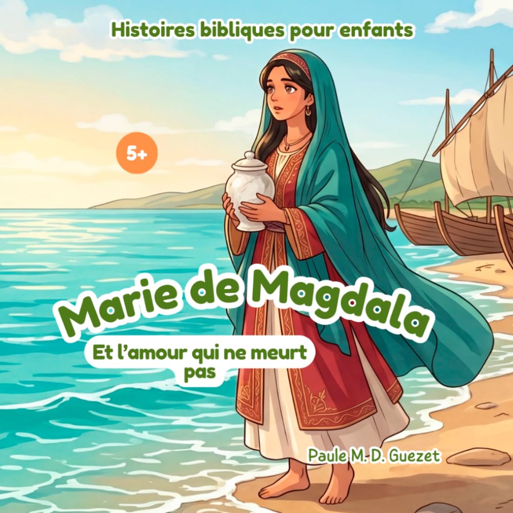 Histoires bibliques pour enfants: Marie de Magdala