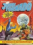  John Tornado Nr. 03 Der Dämon in der Zauberkugel