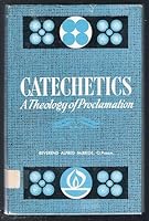 Catechetics : A Theology of Proclamation B000KINC16 Book Cover