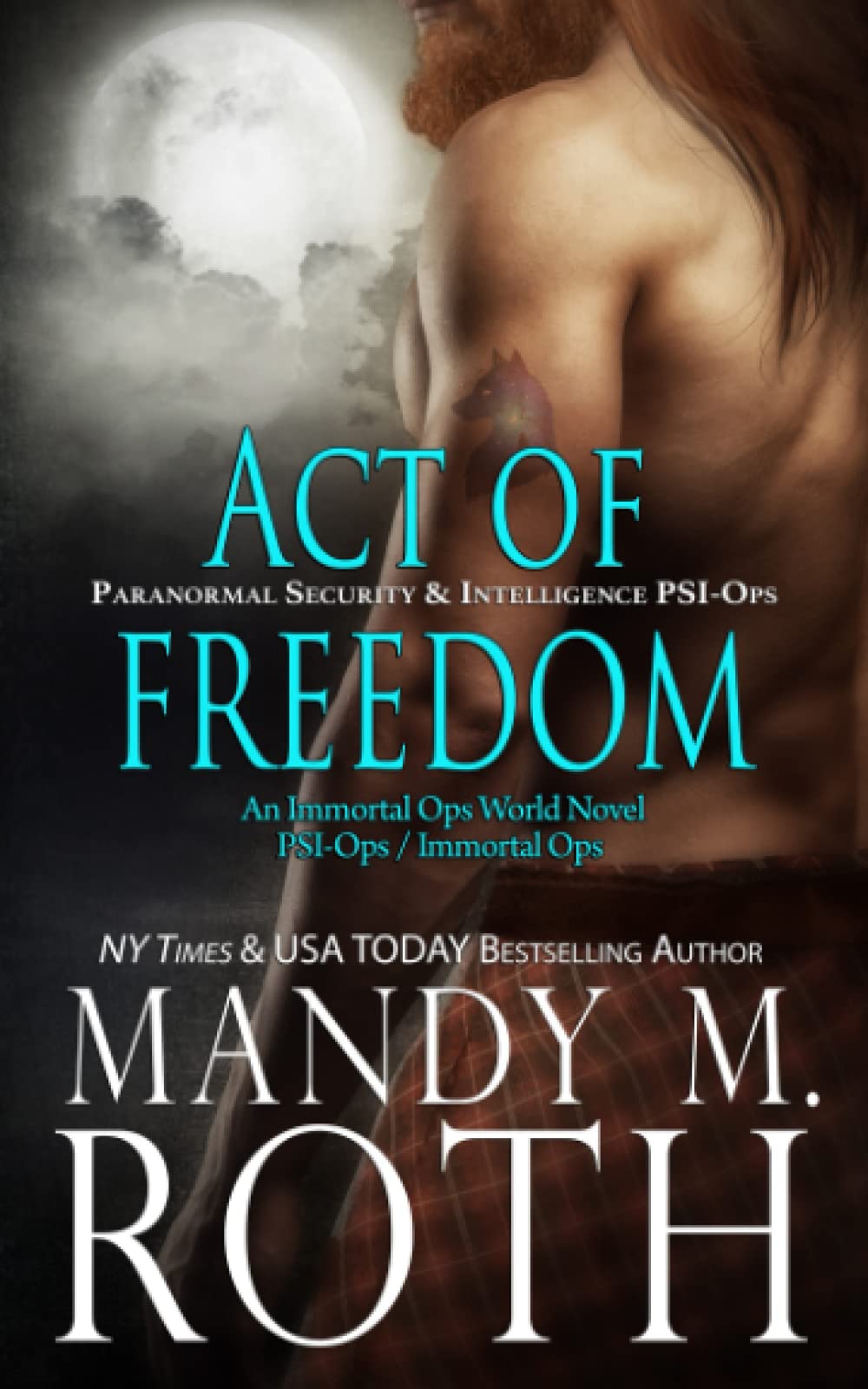 Act of Freedom: Paranormal Security and Intelligence an Immortal Ops World Novel: 8 (PSI-Ops/Immortal Ops)