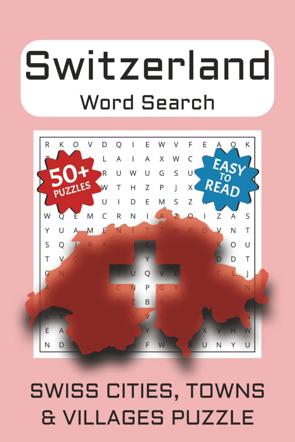Switzerland Word Search Puzzle Book: Word Searches with Easy to Read Print about Switzerland, Swiss cities, Swiss towns, Swiss villages | 6x9 inches, ... Gift for Vacations, Holidays and Free Times