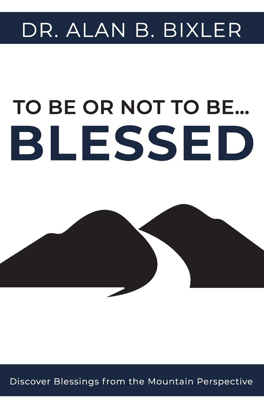 To Be or Not to Be... Blessed: Discover Blessings from the Mountain Perspective