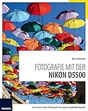 nikon d5500 akku  Fotografie mit der Nikon D5500: Das intuitive Kreativ-Werkzeug für die moderne Spiegelreflexfotografie.