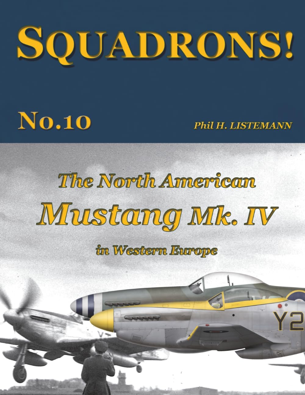 The North American Mustang Mk. IV in Western Europe: 10 (SQUADRONS!)