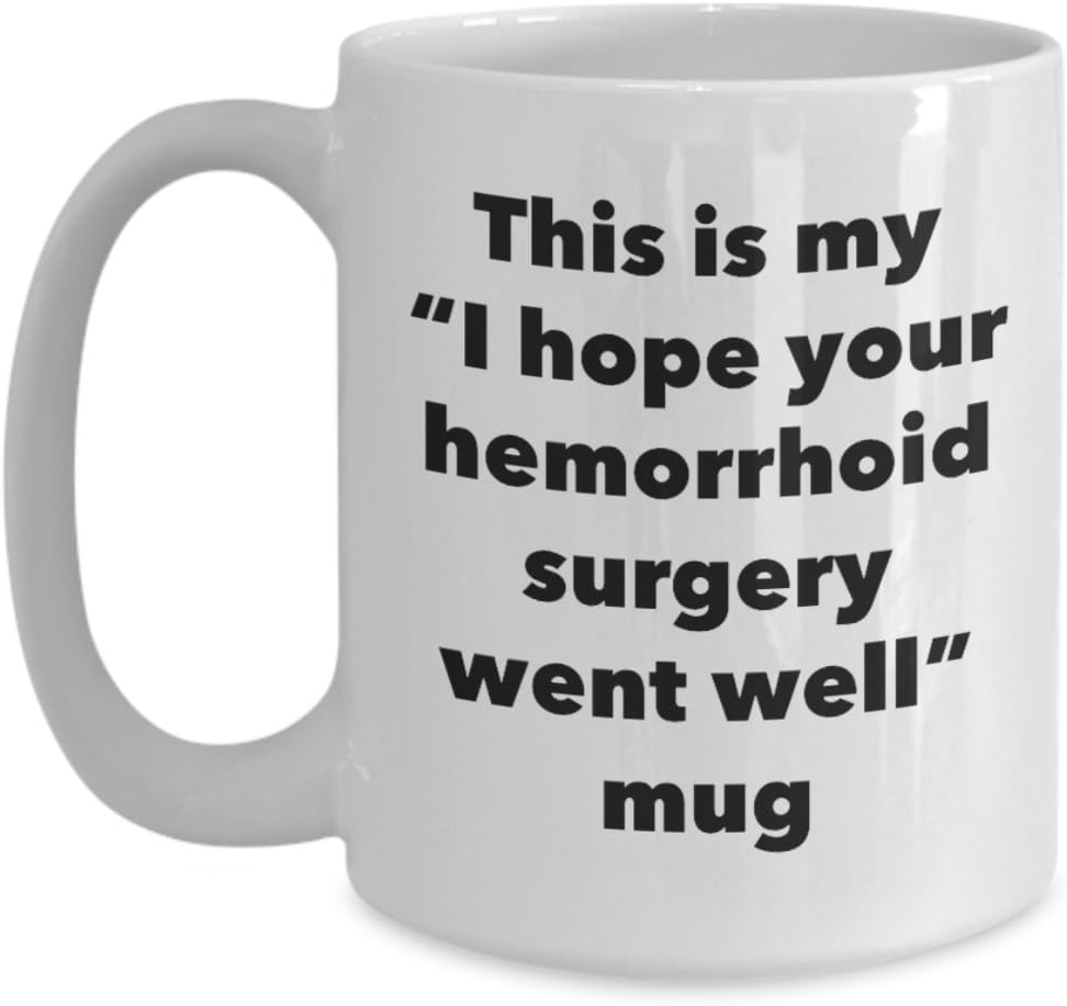 This is My I Hope Your Hemorrhoid Surgery Went Well Mug