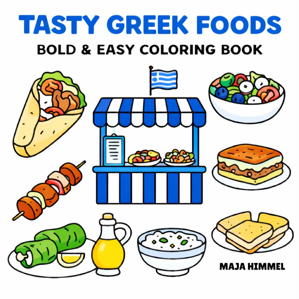 Tasty Greek Foods Bold & Easy Coloring Book: 40 Relaxing Greek Food Coloring Pages with Large Simple Designs (Tasty World – Cute & Cozy Coloring Books)