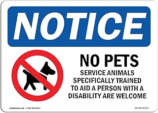 OSHA Notice Signs - Notice No Pets Service Animals Allowed Sign | Extremely Durable Made in The USA Signs Or Heavy Duty Vinyl Label | Protect Your Construction Site, Warehouse & Business