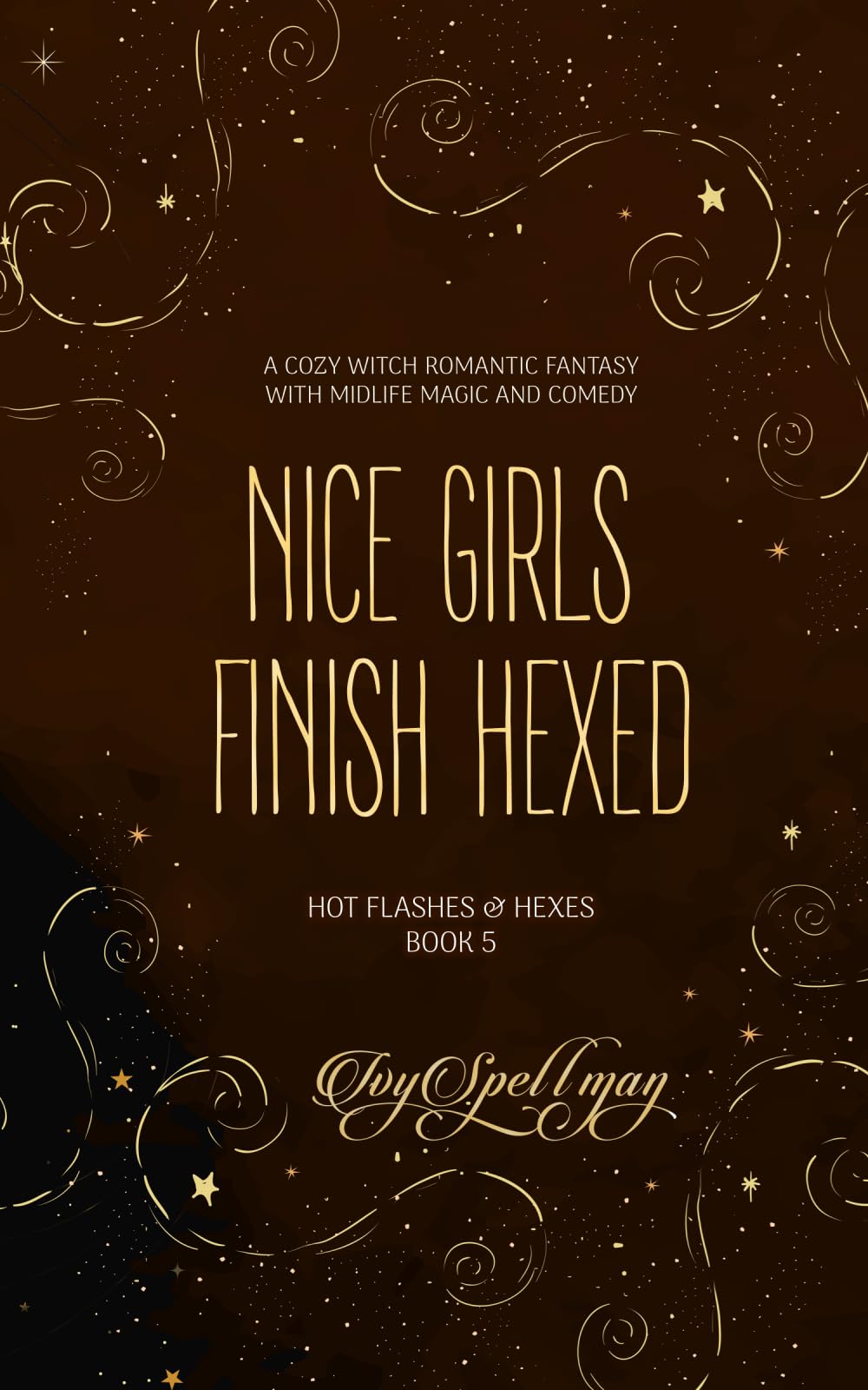 Nice Girls Finish Hexed: A Cozy Witch Romantic Fantasy with Midlife Magic and Comedy (Hot Flashes & Hexes)