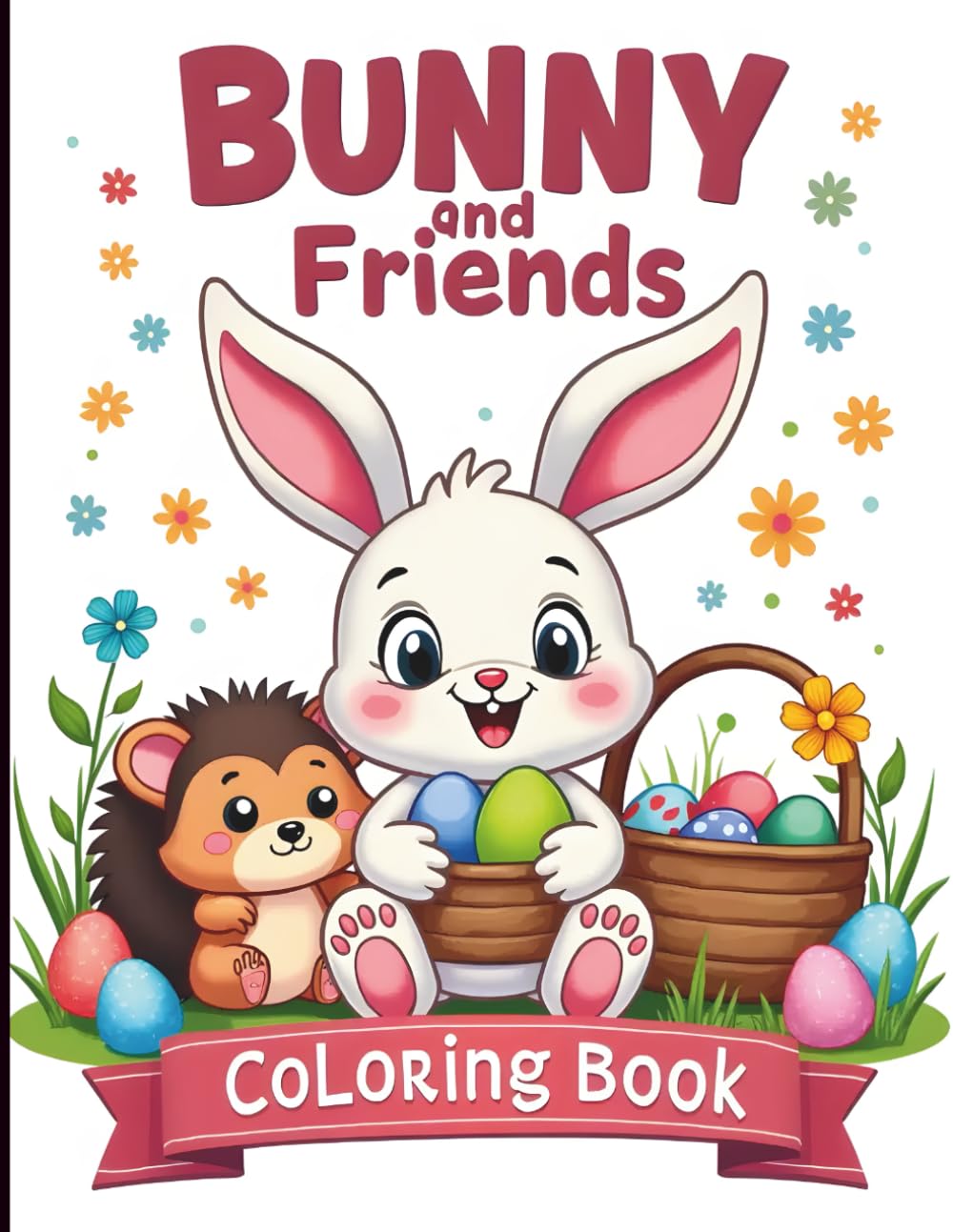 Bunny & Friends Coloring Book: Easter Bunny Coloring with Bold and Easy Designs. Simple, Sweet, & Adorable Animal Illustrations For Coloring, ... to your artwork. Suitable for all ages