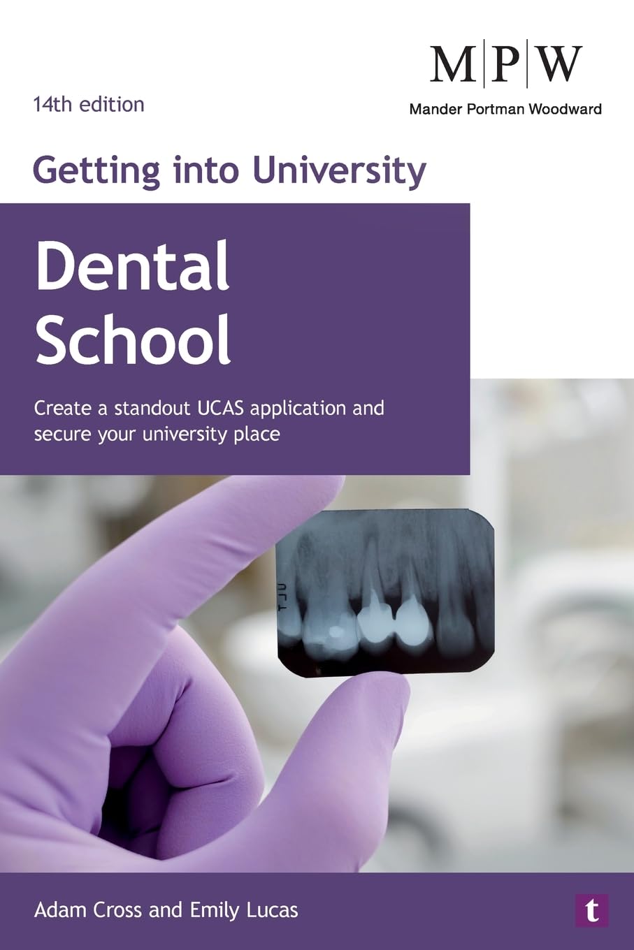 Getting into University: Dental School by Adam Cross, Emily L... - 9781911724407