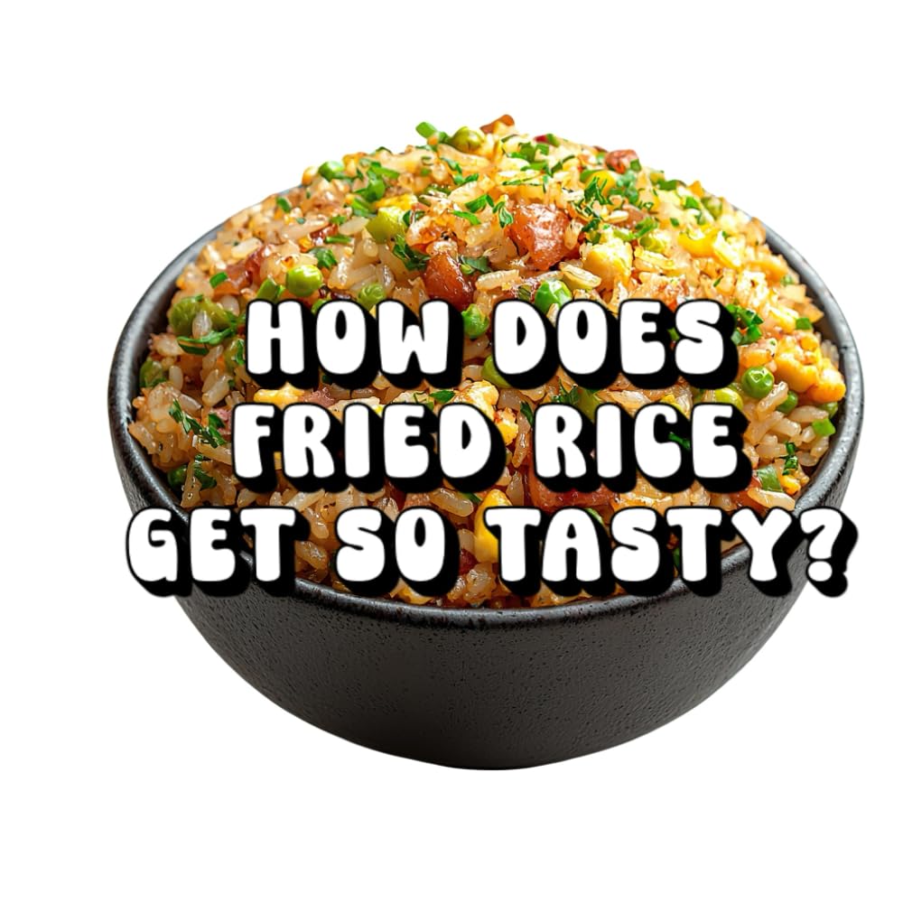 How Does Fried Rice Get So Tasty?