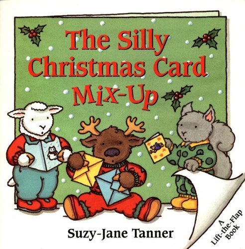 The Silly Christmas Card Mix-Up (Lift-the-flap Book) The Silly Christmas Card Mix-Up (Lift-the-flap Book)